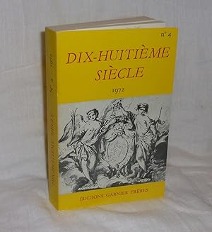DIX-HUITIÈME SIÈCLE revue annuelle publiée avec le concours du C.N.R.S. N°4 - 1972 - Paris. Garni...