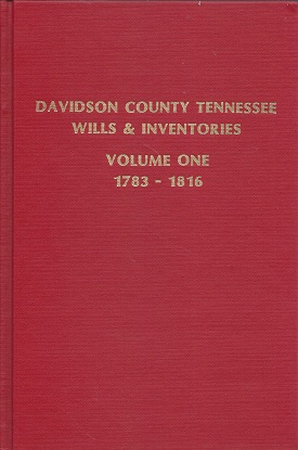 Davidson County Tennessee Wills & Inventories: 1783-1816