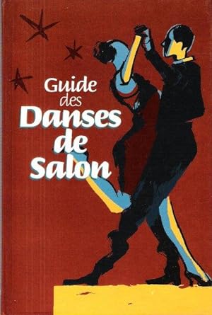 Guide Des Danses De Salon : De Tradition Européenne - Standard - Danses De Compétition