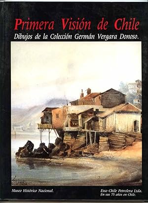 Primera Vision De Chile, Dibujos De La Coleccion German Vergara Donoso