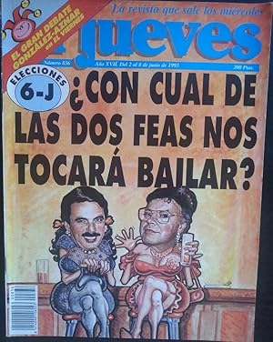 EL JUEVES Nº 836. ¿CON CUAL DE LAS DOS FEAS NOS TOCARA BAILAR?. JUNIO 1993.