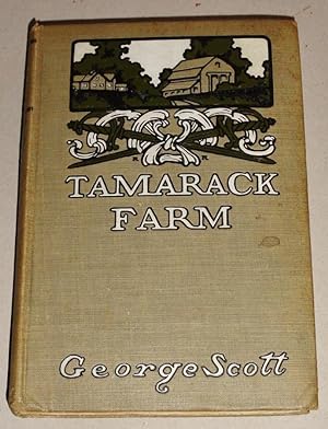 Tamarack Farm; The Story of the Rube Wolcott and His Gettysburg Girl