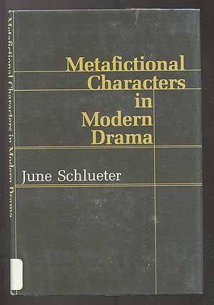 Metafictional Characters in Modern Drama