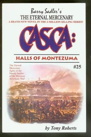Casca : HALLS OF MONTEZUMA. (book #25 in the CASCA Series) Bloody Battles of the Mexican American...