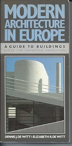 Modern Architecture in Europe : A Guide to Buildings since the Industrial Revolution