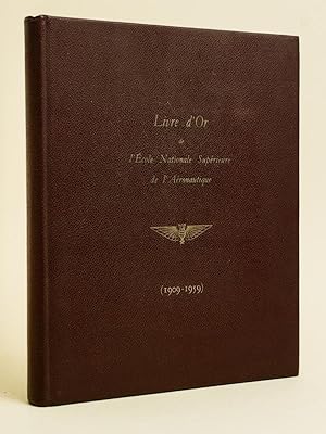 Livre d'Or de l'Ecole Nationale Supérieure de l'Aéronautique. Cinquante années d'existence (1909-...
