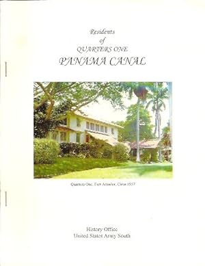 Residents of Quarters One, Panama Canal: The Story of the Army Component Commander's Residence an...