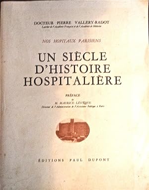 Un siècle d'histoire hospitalière de Louis-Philippe jusqu'à nos jours (1837-1949),