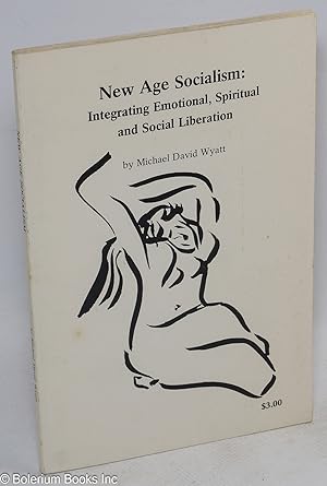 New age socialism: integrating emotional, spiritual and social liberation