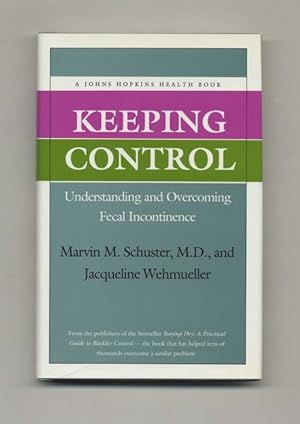 Keeping Control: Understanding and Overcoming Fecal Incontinence - 1st Edition/1st Printing