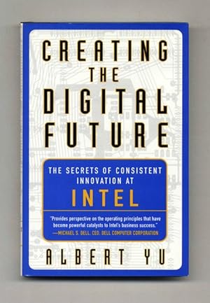 Creating the Digital Future: The Secrets of Consistent Innovation at Intel - 1st Edition/1st Prin...