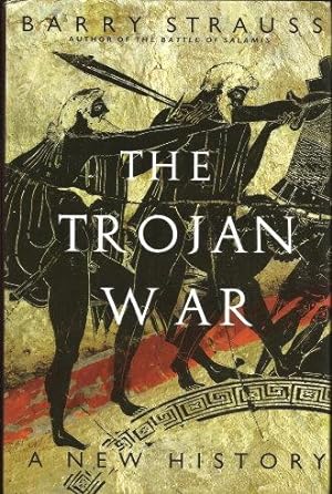 THE TROJAN WAR : A New History