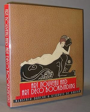 Art Nouveau and Art Deco Bookbinding : French Masterpieces 1880 - 1940
