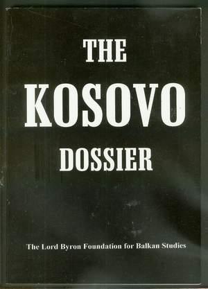 The KOSOVO Dossier: --- A Collection of Essays and Articles including Papers Presented at the Int...