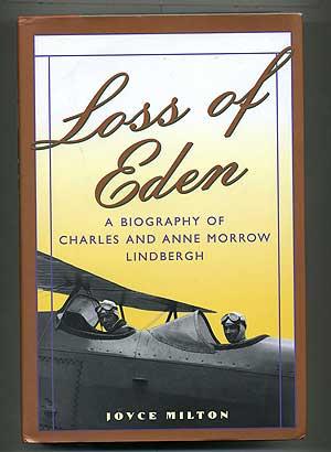 Loss of Eden: A Biography of Charles and Ann Morrow Lindbergh