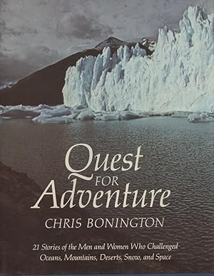 Quest for Adventure: 21 Stories of Men and Women Who Challenged Oceans, Mountains, Deserts, Snow,...