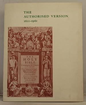 The Authorised Version of the Bible 1611 a commemoration of its 350th year
