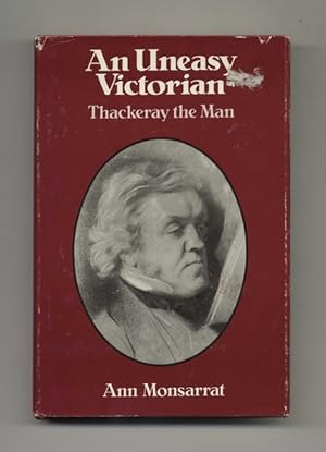 An Uneasy Victorian: Thackeray the Man, 1811-1863 - 1st Edition/1st Printing