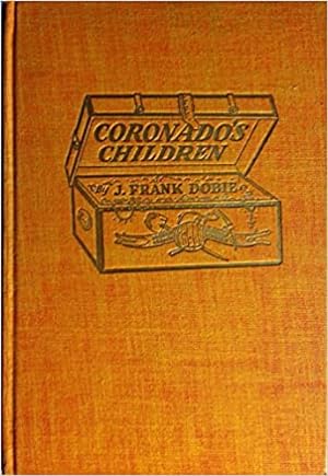 Coronado's Children : Tales of Lost Mines and Buried Treasures of the Southwest