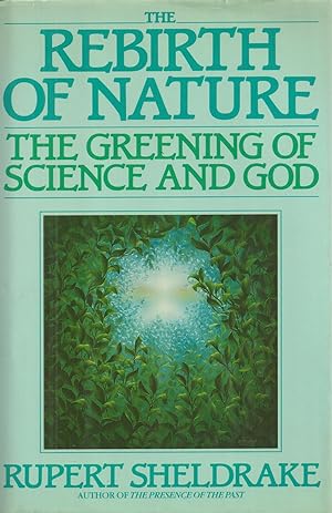 Rebirth Of Nature, The The Greening of Science and God