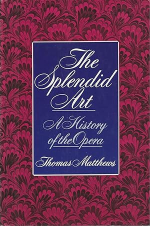 Spendid Art, The A History of the Opera