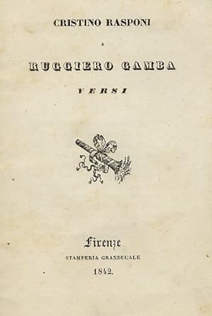 Cristino Rasponi a Ruggiero Gamba. Versi.