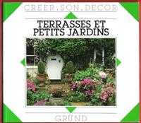 Terrasses et Petits Jardins . Texte adapté en Français Par Dominique Kugler