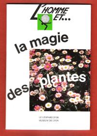 L'Homme et La Magie Des Plantes