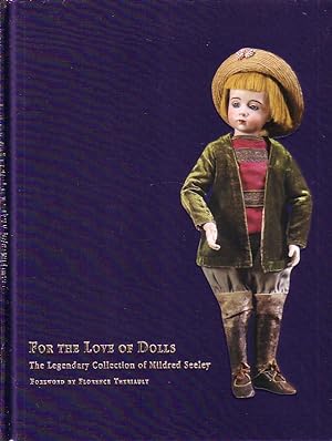 For the Love of Dolls - The Legendary Collection of Mildred Seeley - STILL IN PUBLISHER'S SHRINK ...
