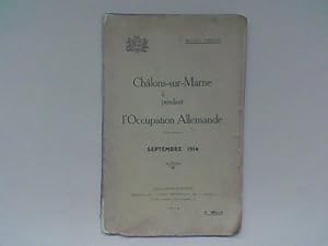Châlons-sur-Marne pendant l'Occupation Allemande - Septembre 1914
