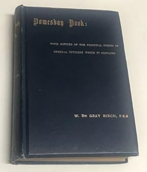 Domesday Book: A Popular Account of the Exchequer Manuscript So Called, with Notices of the Princ...