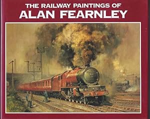 The Railway Paintings of ALAN FEARNLEY