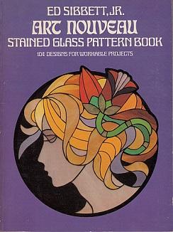 Art Nouveau Stained Glass Pattern Book: 104 Designs for Workable Projects