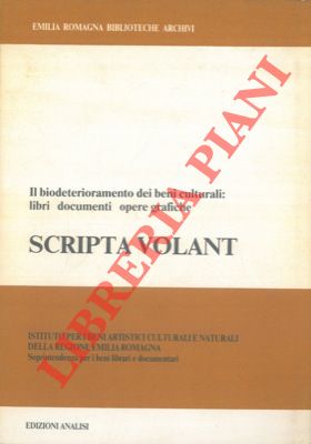 Scripta volant. Il biodeterioramento dei beni culturali: libri documenti e opere grafiche.