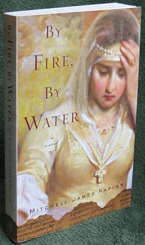 By Fire, by Water: A Novel