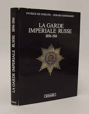 Le Garde Imperiale 1896 -1914