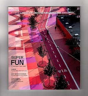 Landscape Architecture Magazine / Volume 103, Number 7 / July 2013. Copenhagen's Super Wedge, Car...