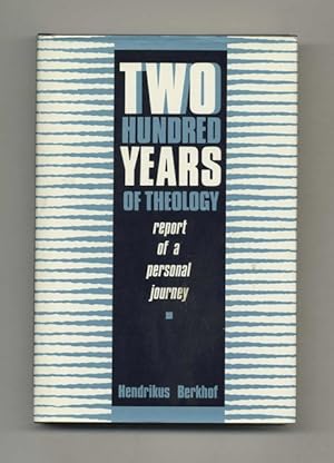 Two Hundred Years of Theology: Report of a Personal Journey - 1st US Edition/1st Printing