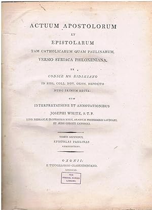 Actuum Apostolorum et Epistolarum tam Catholicarum quam Paulinarum, versio Syriaca Philoxeniana. ...