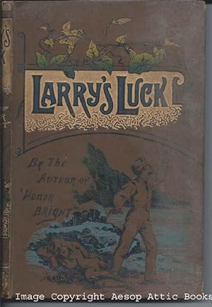 Larry's Luck ( By the Author of "Honor Bright")