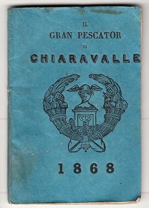 Il Gran Pescatore di Chiaravalle Anno Bisestile 1868. Lunario interessantissimo Astronomo-Gabalis...