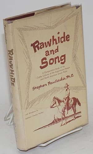 Rawhide and song a comparative study of the cattle cultures of the Argentinian Pampa and North Am...