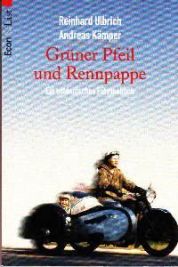 Grüner Pfeil und Rennpappe. Ein ostdeutsches Fahrtenbuch.