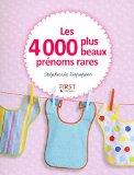 Les 4000 plus beaux pr?noms rares (French Edition)