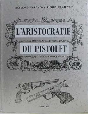 L'aristocratie du pistolet