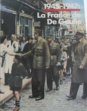 1945-1947 : La france de De Gaulle