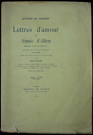 Lettres d'amour à Aimée d'Alton (Madame Paul de Musset), suivies de Poésies inédites (1837-1848)