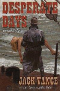 Desperate Days: Selected Mysteries, Volume Two
