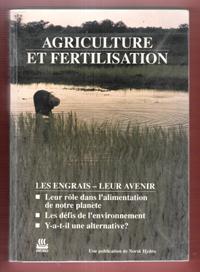 Agriculture et Fertilisation : Les Engrais - Leur Avenir - Leur Rôle Dans L'alimentation De Notre...