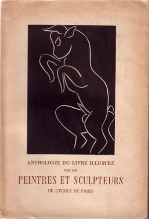 Anthologie du livre illustré par les peintres et sculpteurs de l'école de Paris.